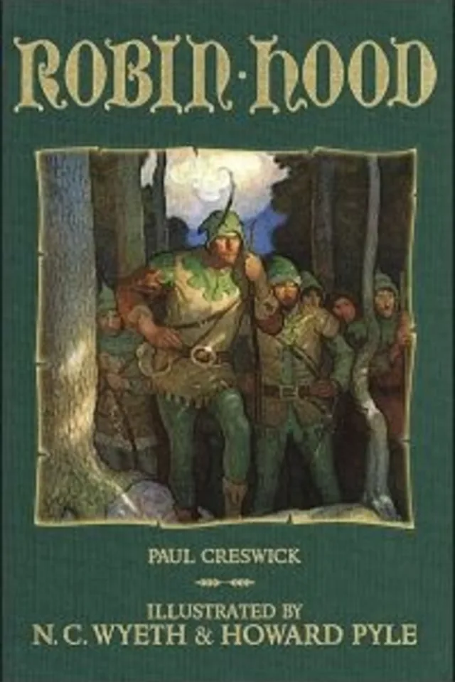 The green cover of Paul Creswick’s Robin Hood, with N. C. Wyeth’s painting of Robin and his outlaws stepping out from the trees